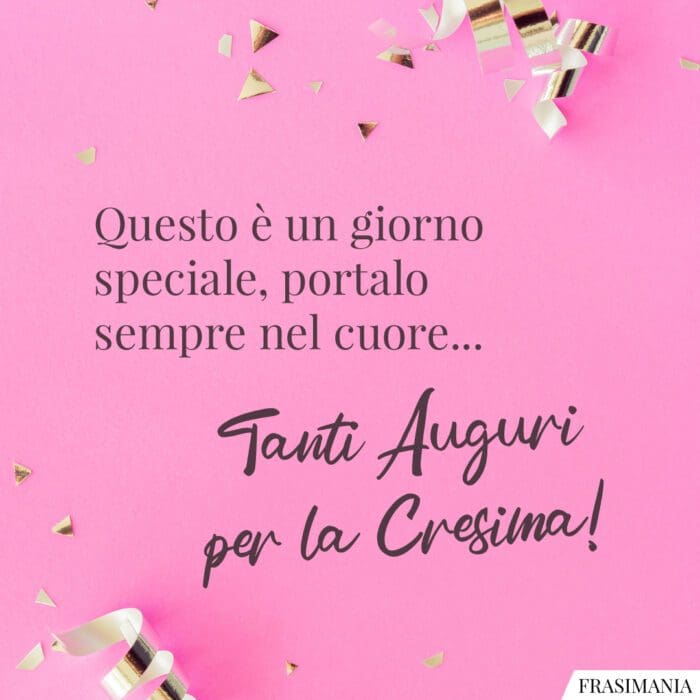 Questo è un giorno speciale, portalo sempre nel cuore… Tanti Auguri per la Cresima!