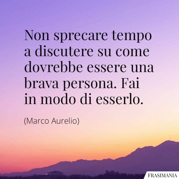 Frasi brava persona Aurelio