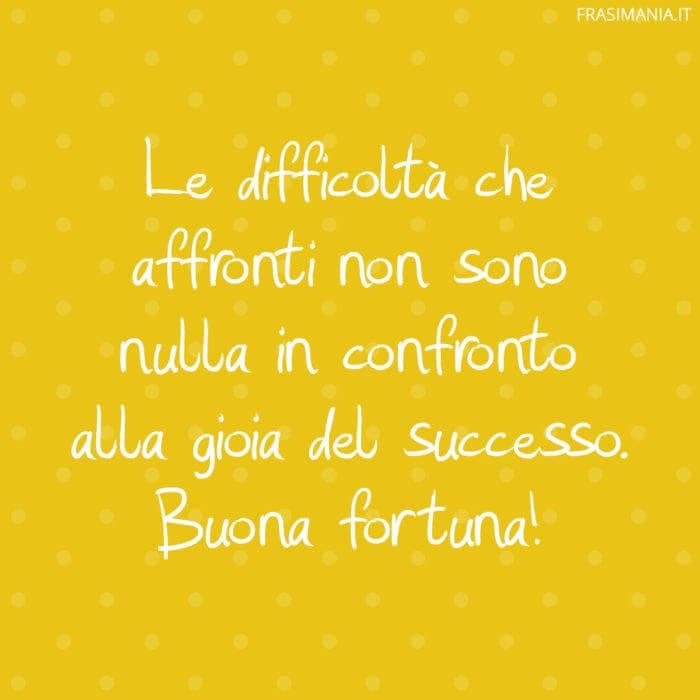 frasi-buona-fortuna-difficolta