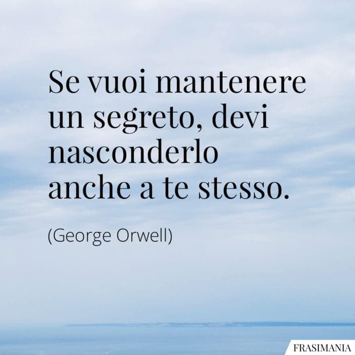 Frasi segreto nasconderlo Orwell