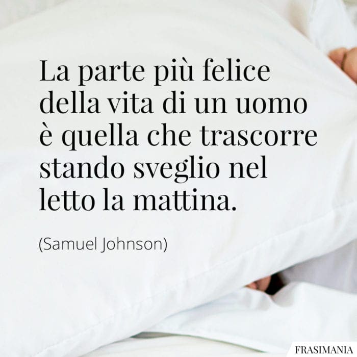 Frasi vita letto mattina Johnson