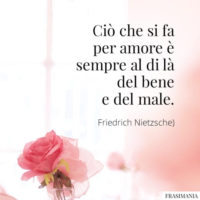 Frasi amore bene male Nietzsche