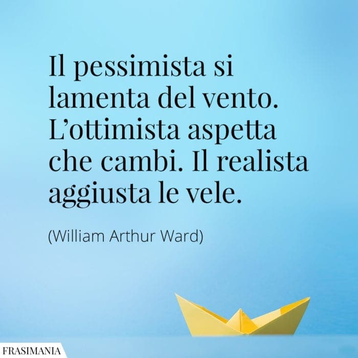 Frasi pessimista ottimista realista Ward