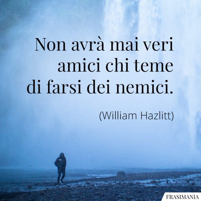 Frasi veri amici nemici Hazlitt