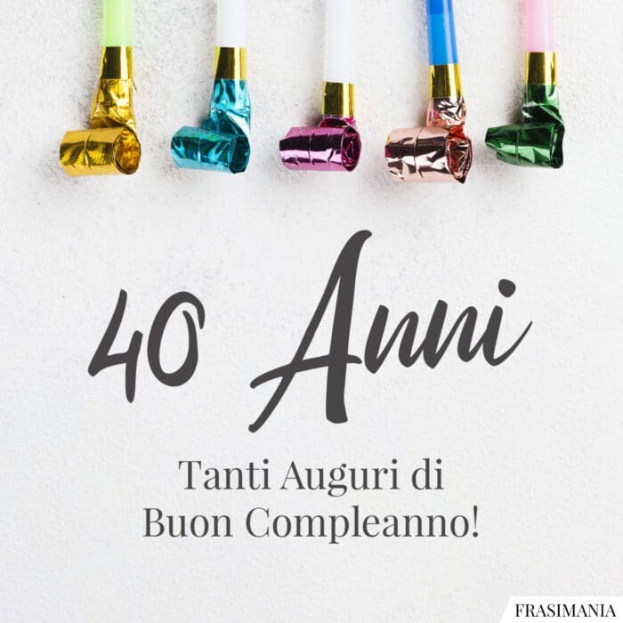 Auguri Buon Compleanno 40 anni