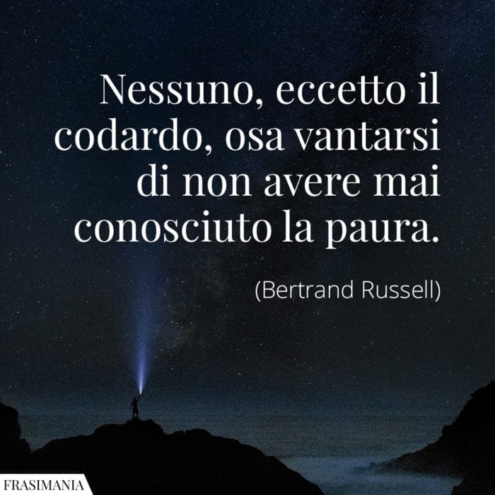 Frasi codardo paura Russell