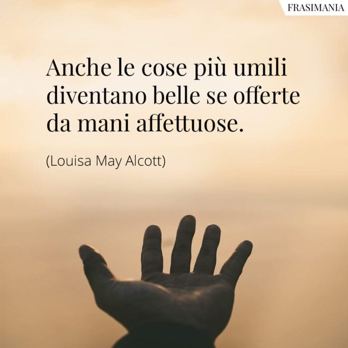 Frasi umili mani affettuose Alcott