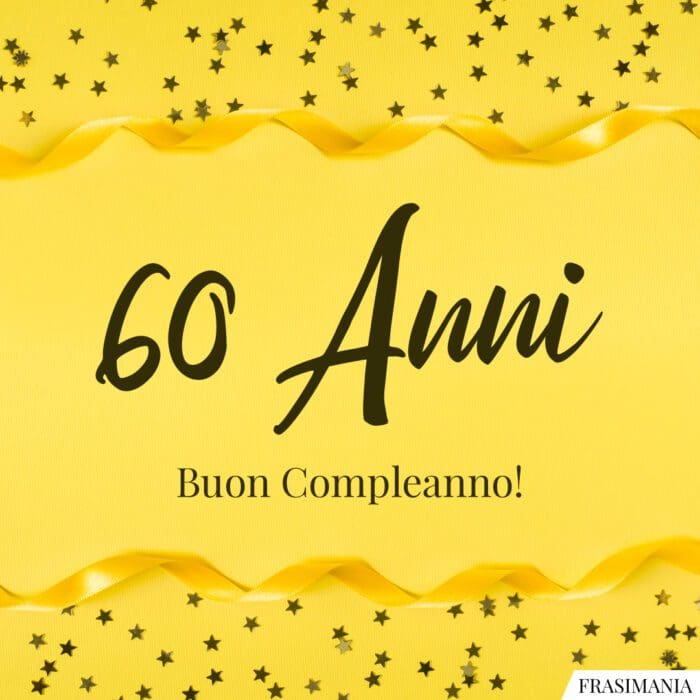 60 anni. Buon compleanno