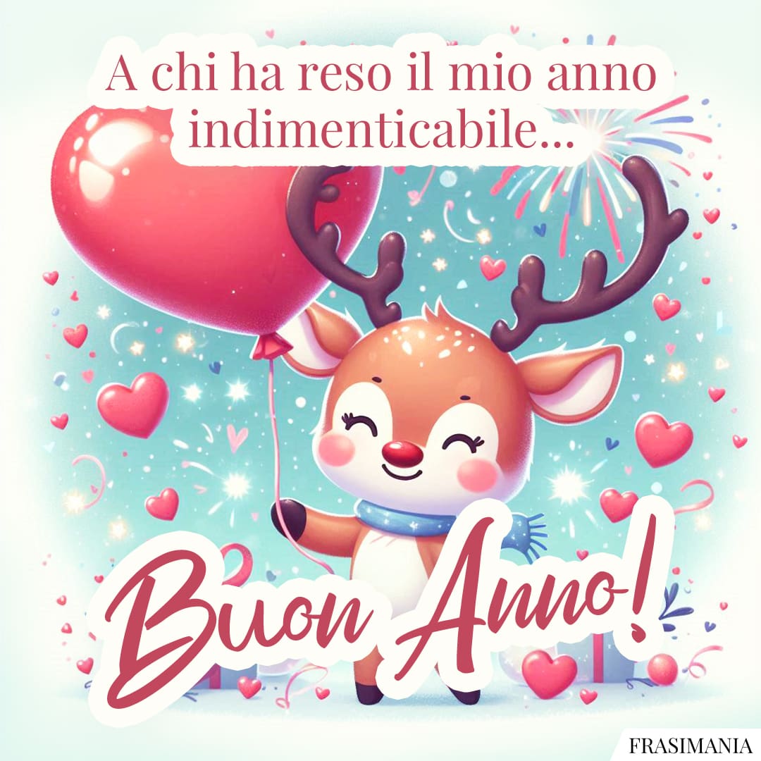A chi ha reso il mio anno indimenticabile... Buon Anno!