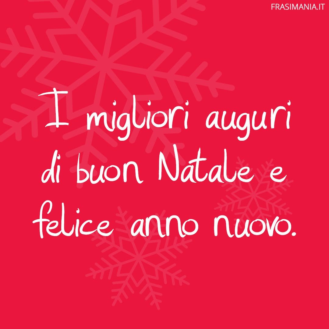 I migliori auguri di buon Natale e felice anno nuovo.