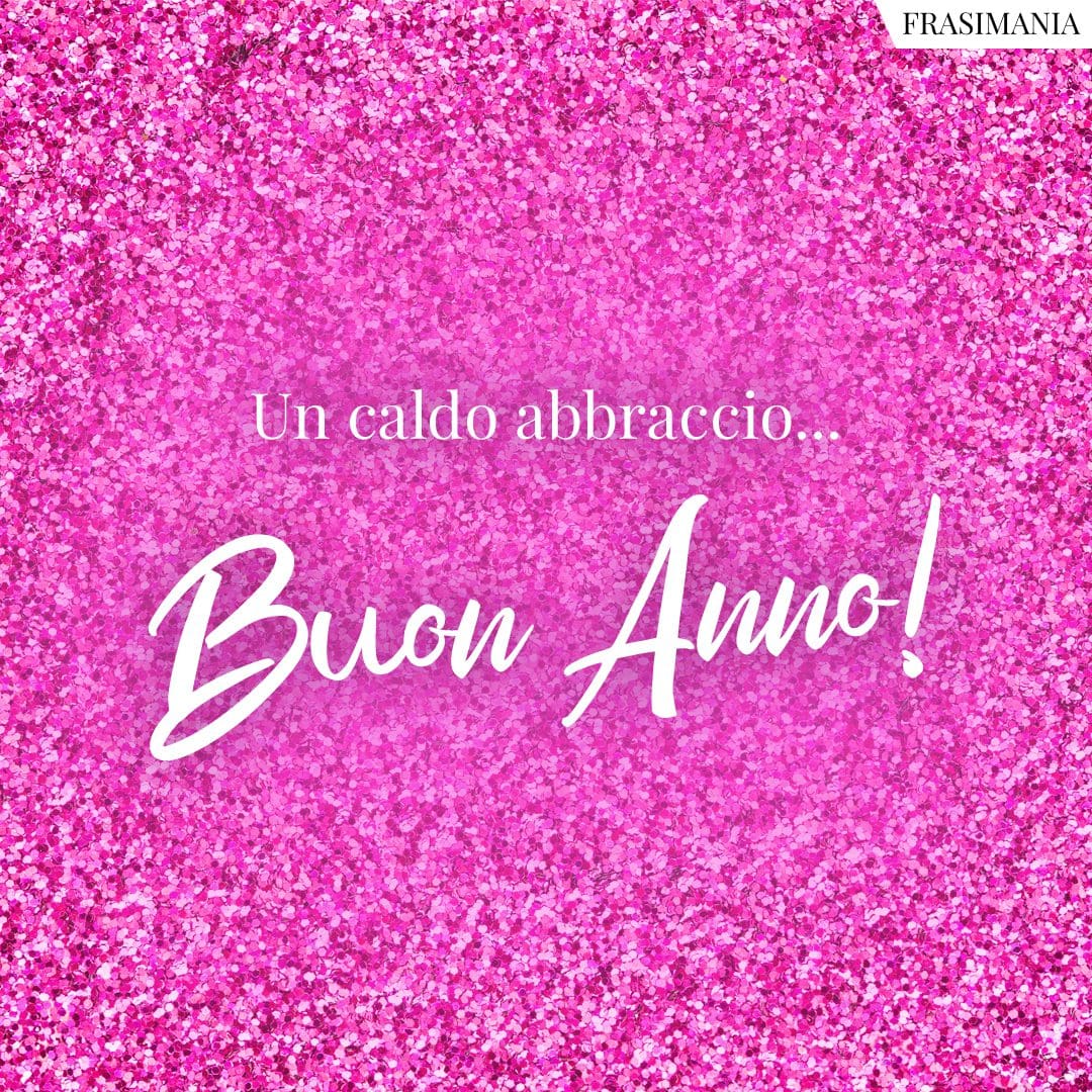 Un caldo abbraccio... Buon Anno!