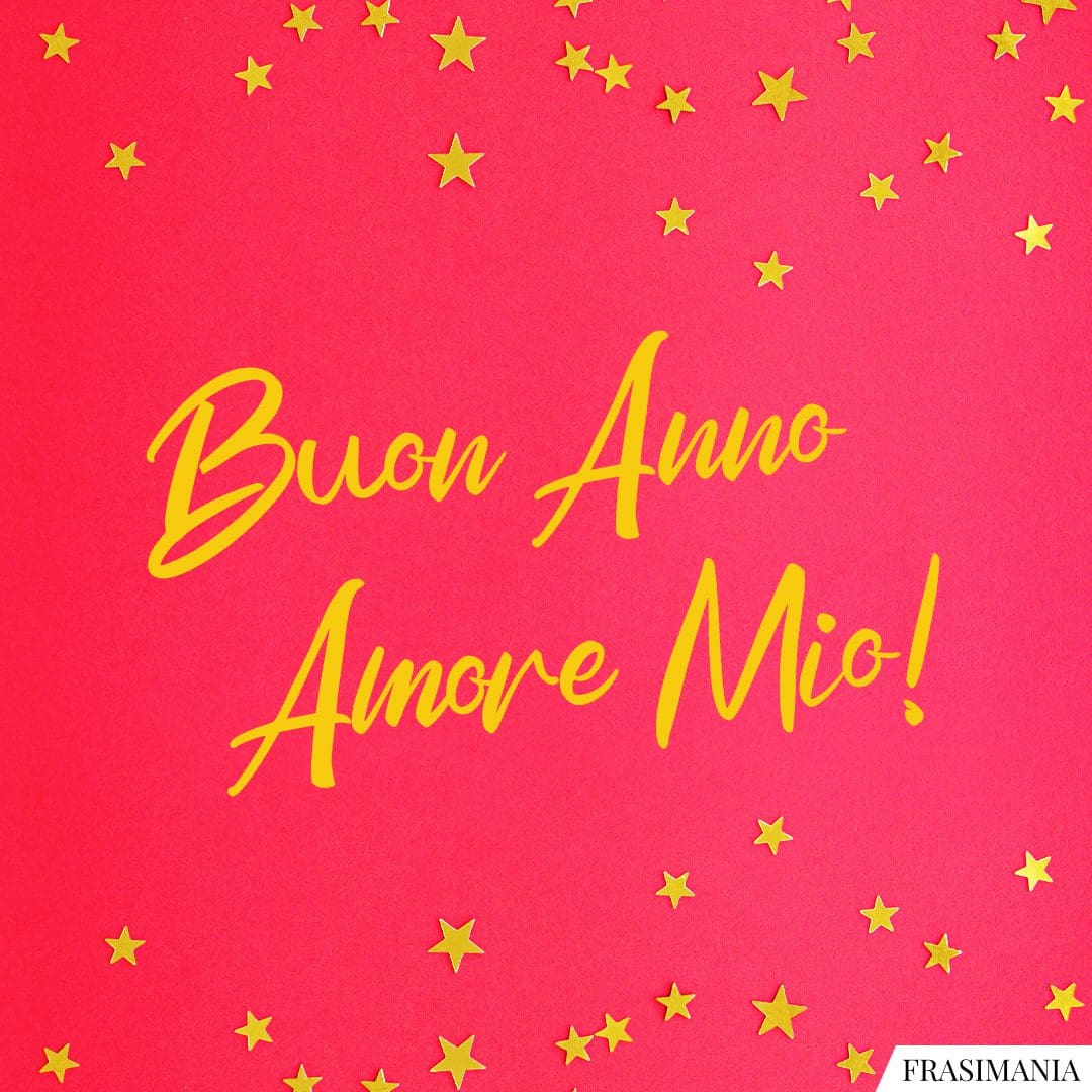 Buon Anno Amore Mio!