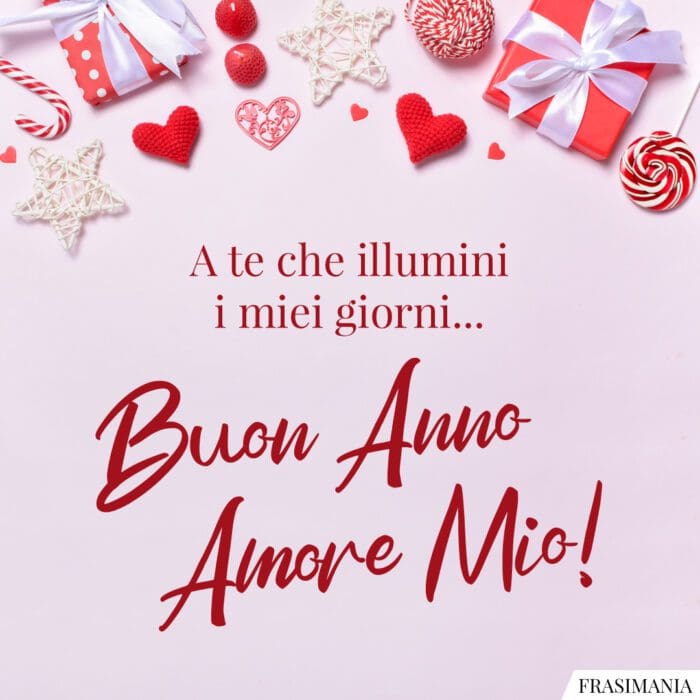 A te che illumini i miei giorni… Buon Anno Amore Mio!