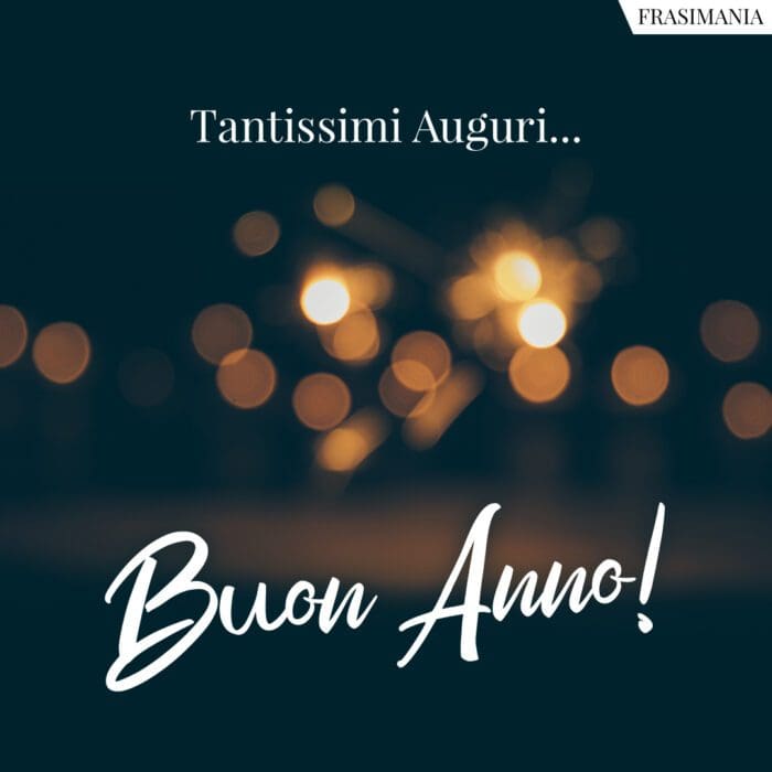 Buon Anno tantissimi auguri