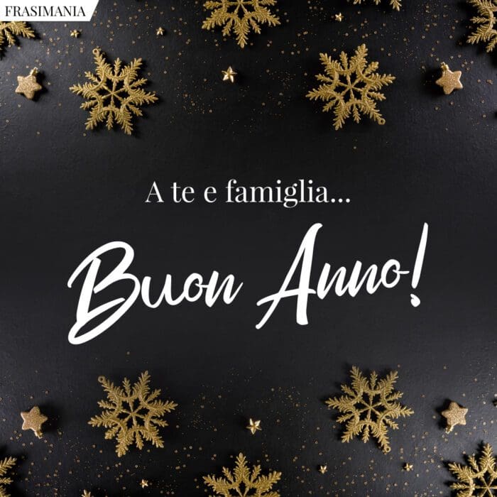 A te e famiglia... Buon Anno!