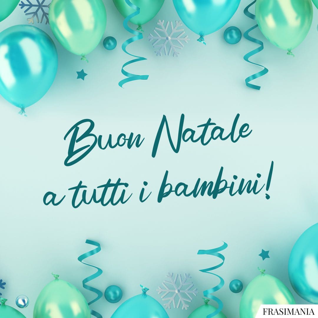 Buon Natale a tutti i bambini!