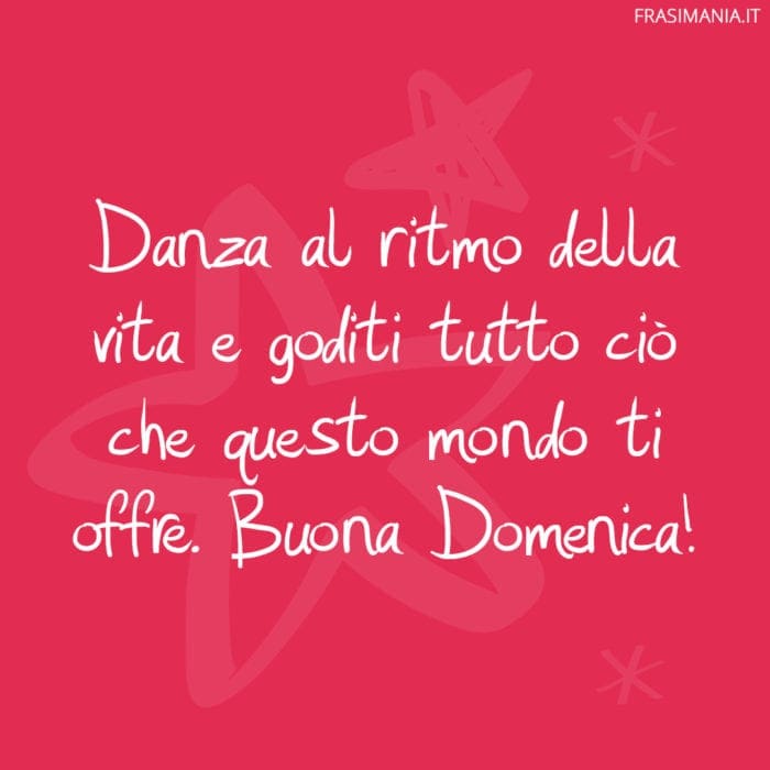 Frasi Auguri Buona Domenica danza