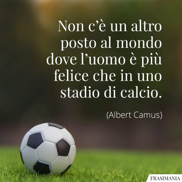 frasi-felice-calcio-camus