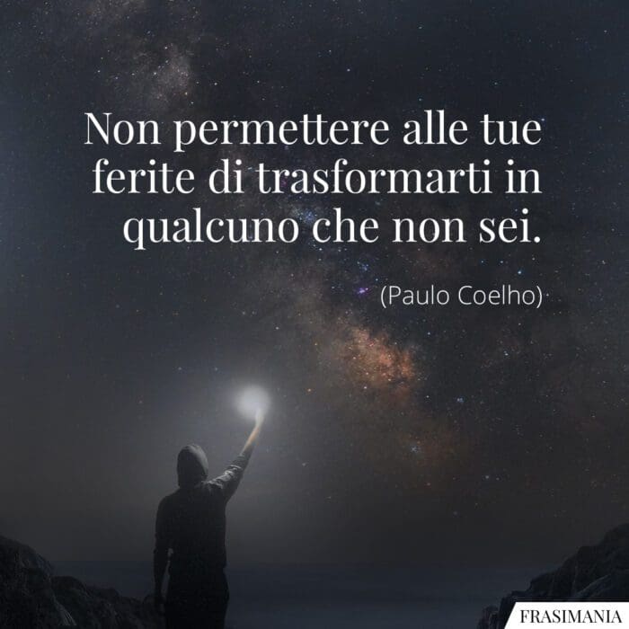Non permettere alle tue ferite di trasformarti in qualcuno che non sei.