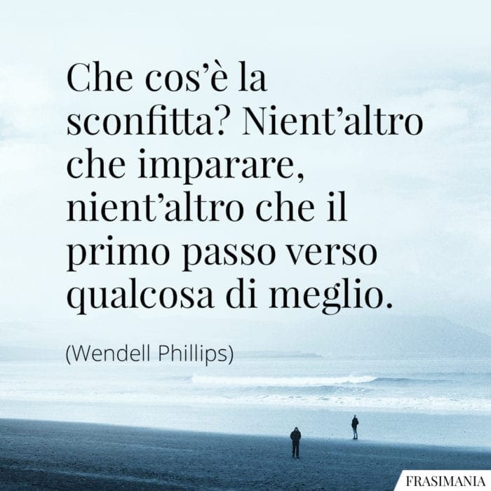 Frasi sconfitta imparare Phillips