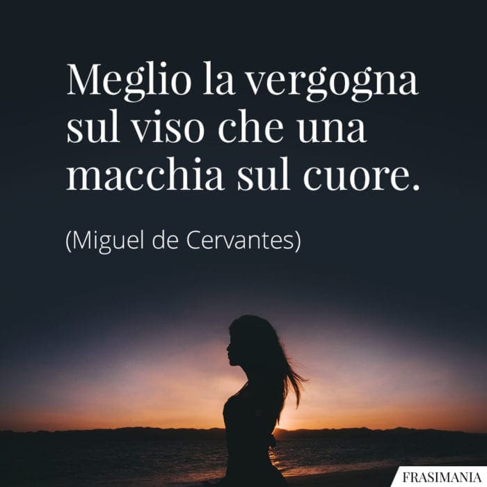 Frasi vergogna cuore Cervantes