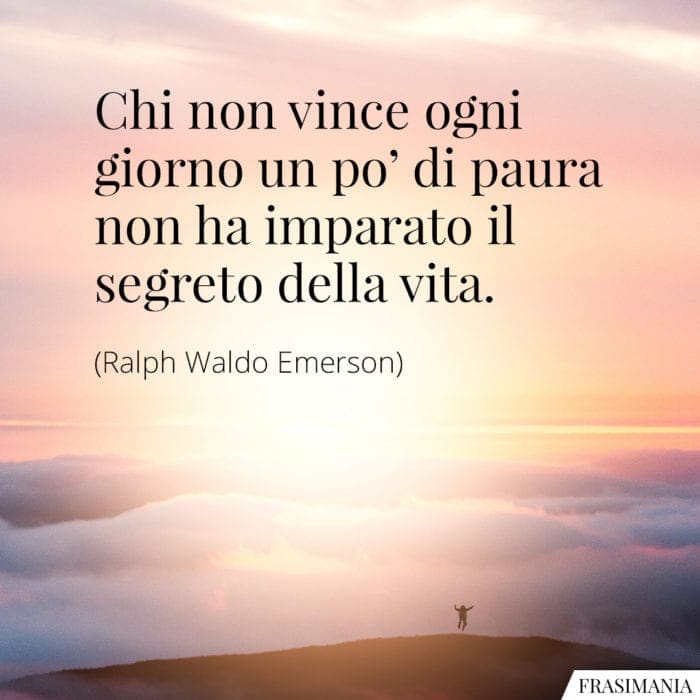 Frasi paura segreto vita Emerson