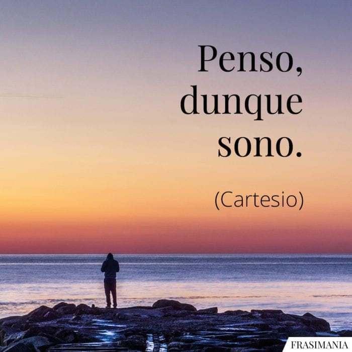 Frasi penso dunque sono Cartesio