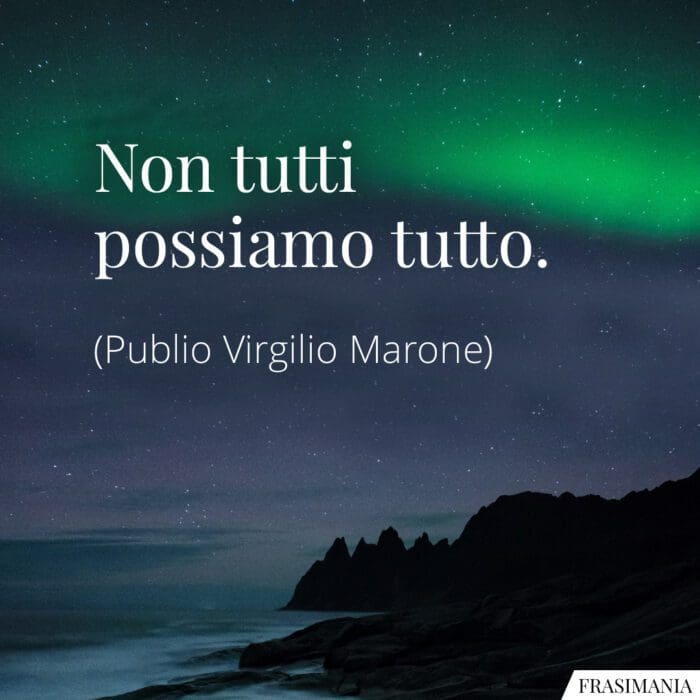 Frasi possiamo tutto Virgilio