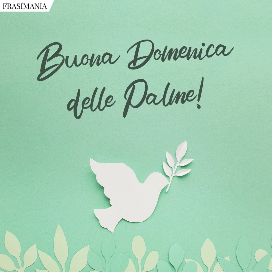 Buona Domenica delle Palme!