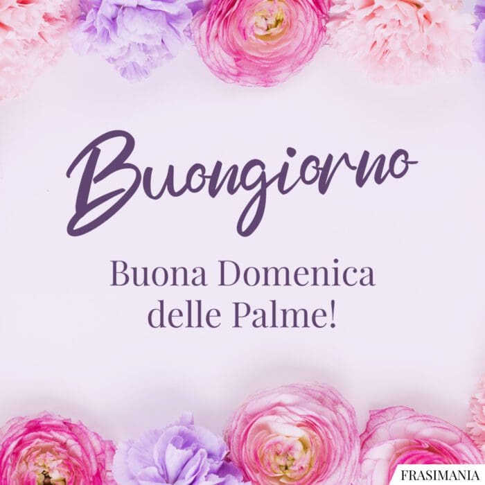 Buongiorno buona Domenica Palme