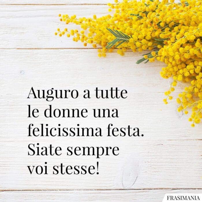 Frasi auguri festa donne felicissima