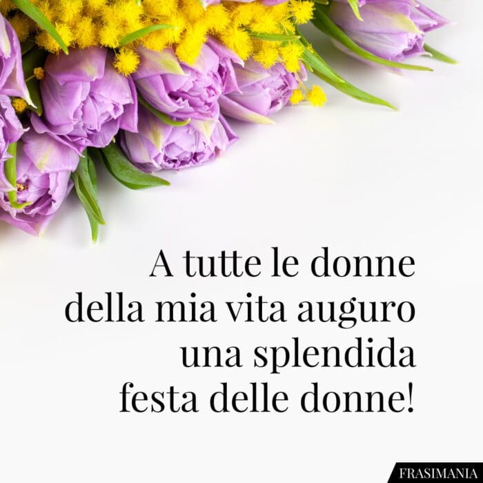 Frasi auguri festa donne splendida