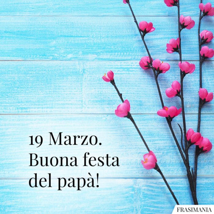 Frasi auguri festa Papà buona marzo