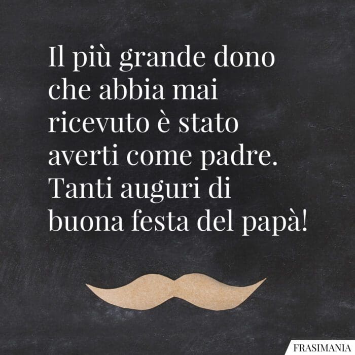 Frasi auguri festa Papà dono