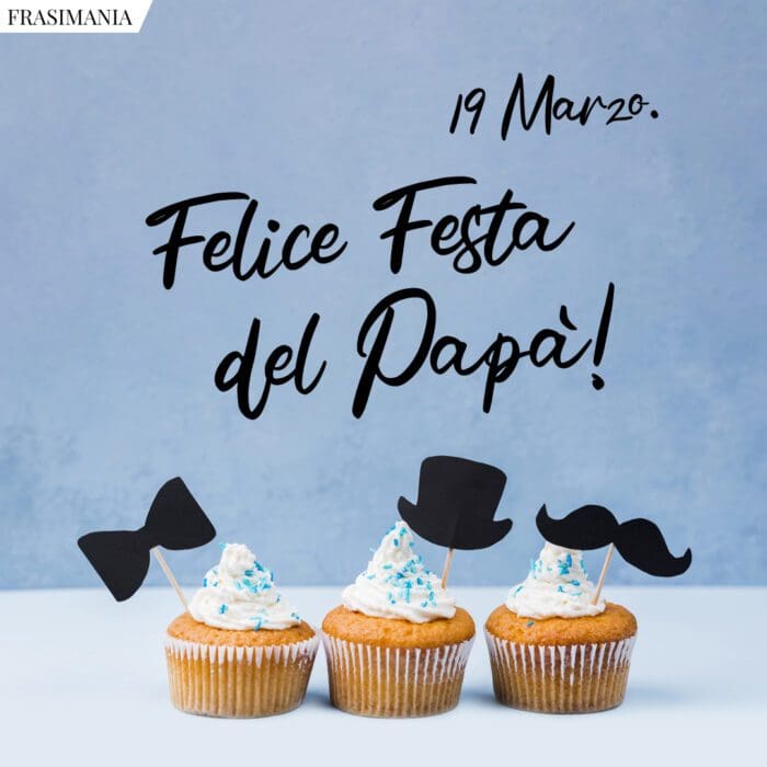 19 Marzo. Felice Festa del Papà!