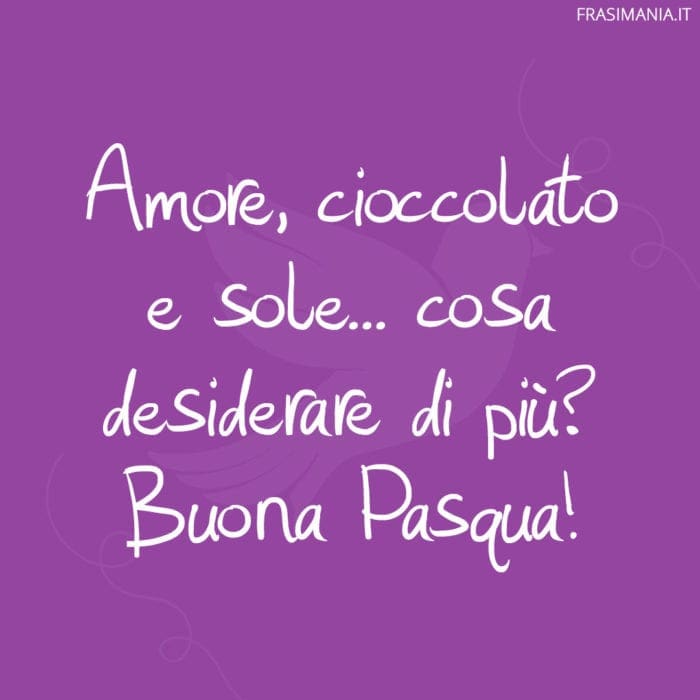 Amore, cioccolato e sole… cosa desiderare di più? Buona Pasqua!