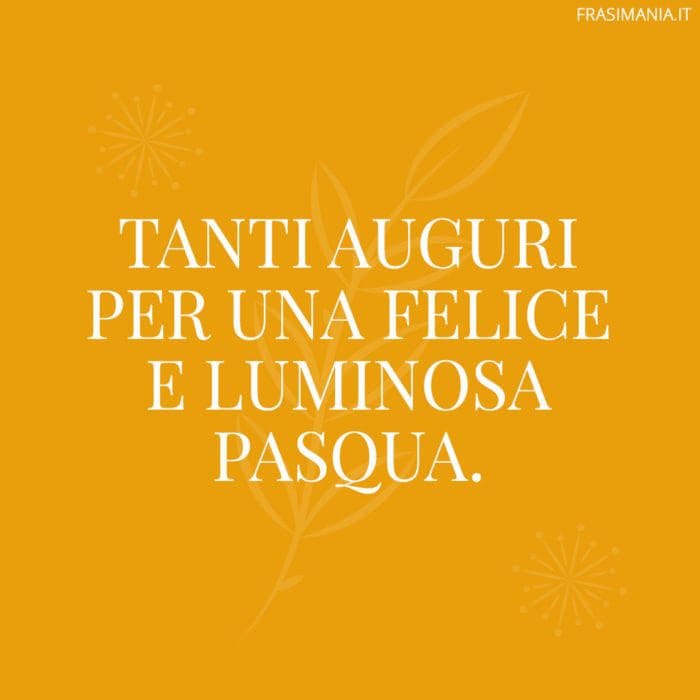 Tanti auguri per una felice e luminosa Pasqua.
