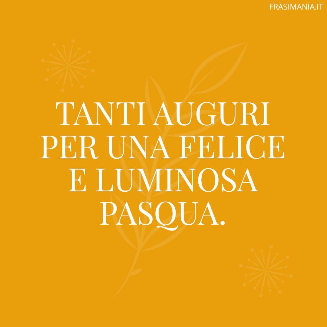 Tanti auguri per una felice e luminosa Pasqua.