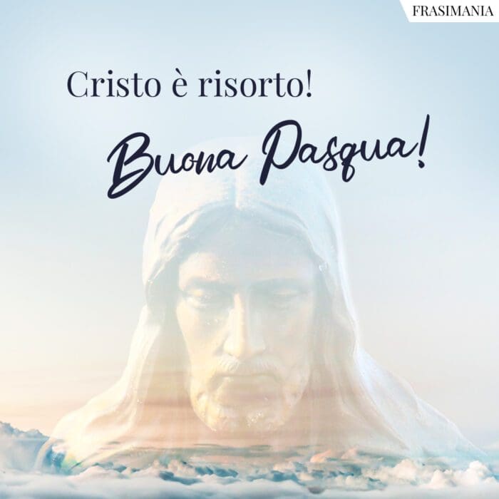 Frasi auguri Pasqua religiosi risorto