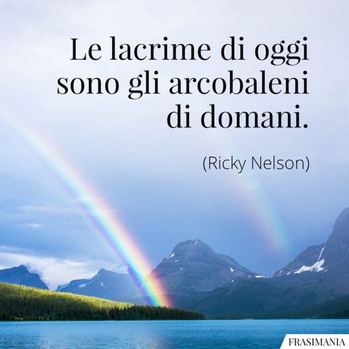 Frasi lacrime arcobaleno Nelson