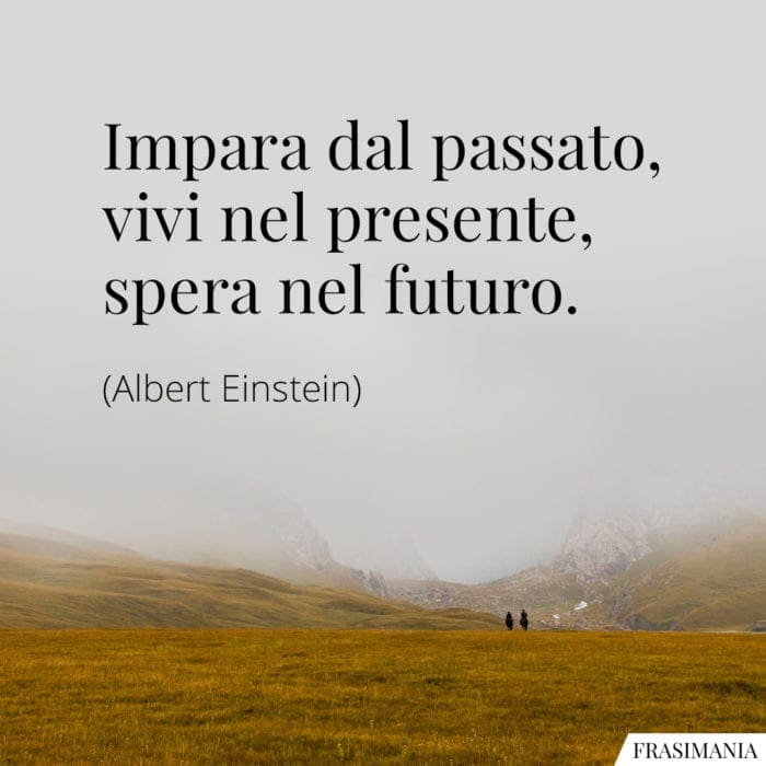 Frasi passato presente futuro Einstein