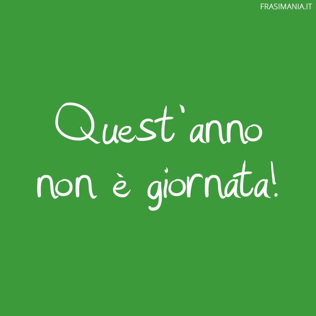 Quest'anno non è giornata!