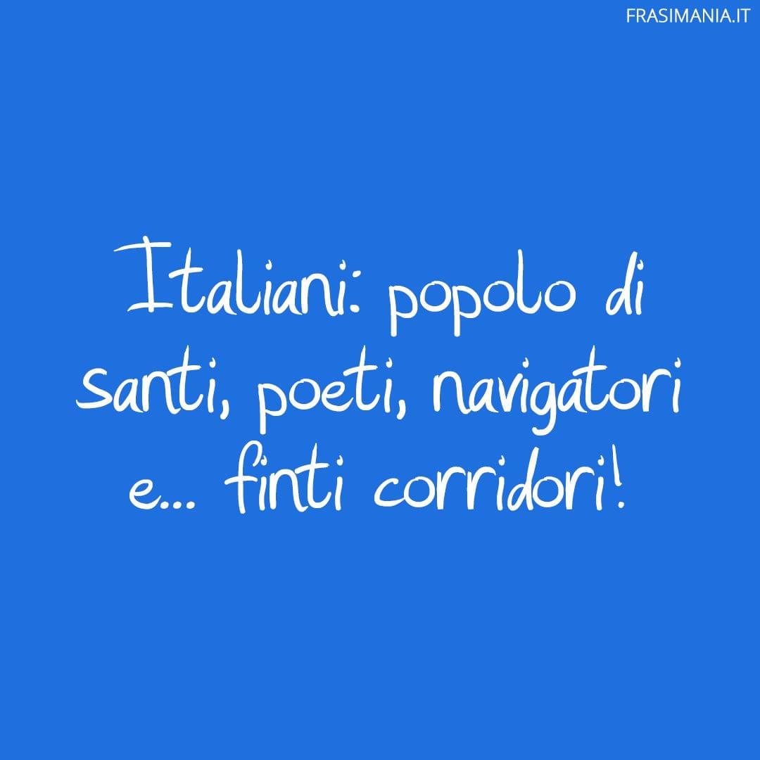 Italiani: popolo di santi, poeti, navigatori e... finti corridori!
