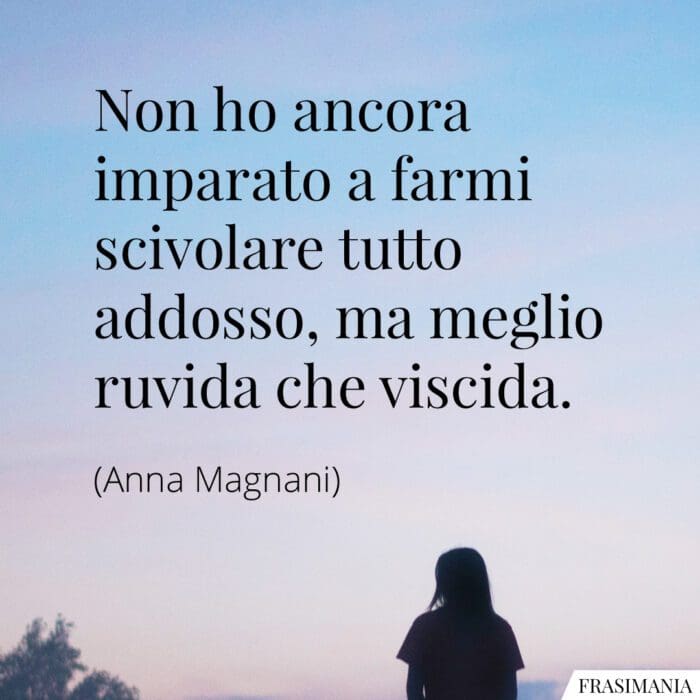 frasi-ruvida-viscida-magnani