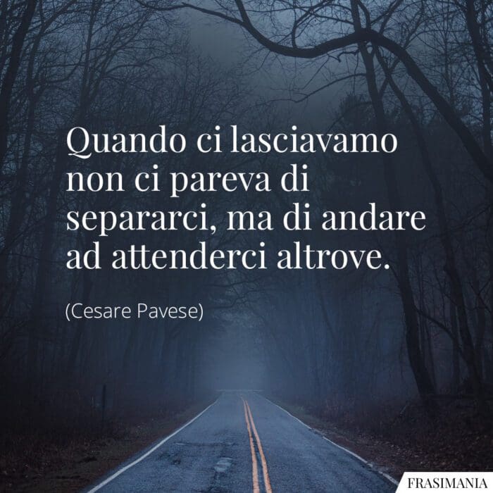 frasi-separarci-attenderci-pavese