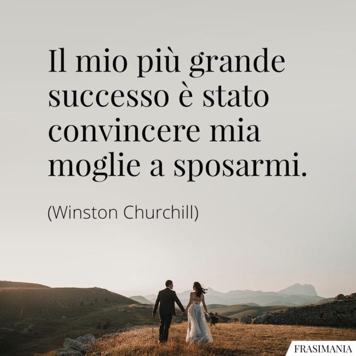 Frasi successo moglie sposarmi Churchill