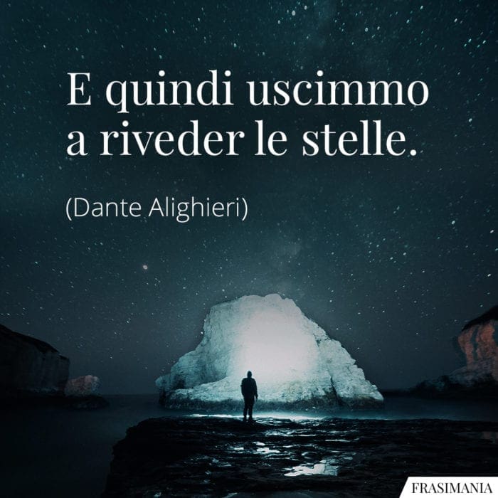 Frasi uscimmo riveder stelle Dante Alighieri