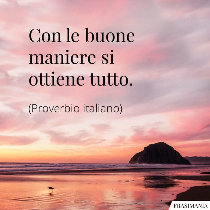 Proverbio buone maniere