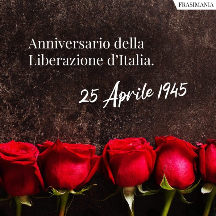 Anniversario della Liberazione d'Italia. 25 Aprile 1945.