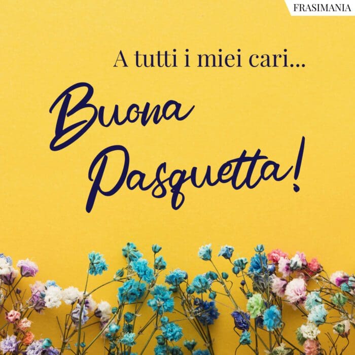 Auguri buona Pasquetta cari